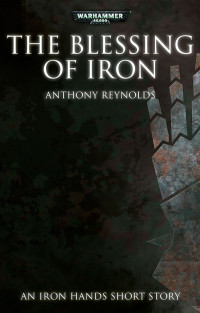 Anthony Reynolds — The Blessing of Iron