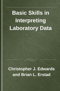 Christopher Edwards;Brian L Erstad; — Basic Skills in Interpreting Laboratory Data