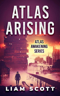 Liam Scott [Scott, Liam] — Atlas Arising