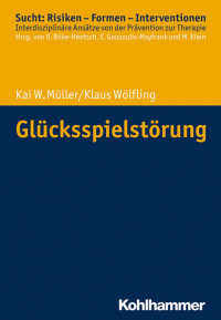 Kai W. Müller & Klaus Wölfling — Glücksspielstörung