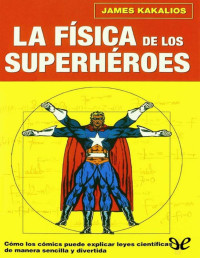 James Kakalios — La fisica de los superheroes