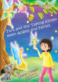 Cooper, Diana — [Tara and Ash 01] • Tara and the Talking Kitten Meet Angels and Fairies