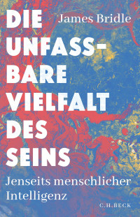 James Bridle; — Die unfassbare Vielfalt des Seins