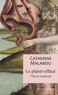 Catherine Malabou — Le plaisir effacé