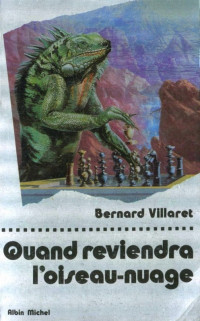 Bernard Villaret — Quand reviendra l’oiseau-nuage