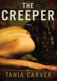 Tania Carver — The Creeper: A Novel (Pegasus Crime)