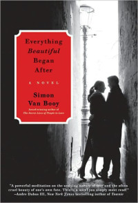 Simon Van Booy — Everything Beautiful Began After