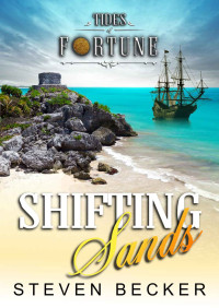 Steven Becker — Shifting Sands (Tides of Fortune Book 4)