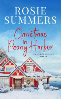 Rosie Summers [Summers, Rosie] — Christmas In Peony Harbor (Aster Island #2)