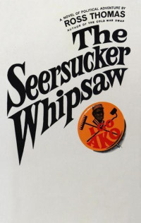 Ross Thomas — The Seersucker Whipsaw