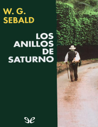 W. G. Sebald — LOS ANILLOS DE SATURNO