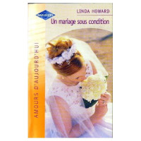 Linda Howard [Howard, Linda] — un mariage sous condition