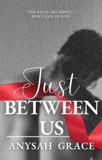 Grace, Anysah — Just Between Us: A Dark MMM Romance