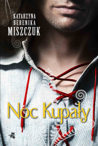 Miszczuk Katarzyna Berenika — 02_Noc Kupały