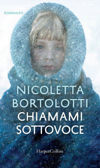 Nicoletta Bortolotti — Chiamami sottovoce