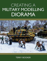 Terry Booker — Creating a Military Modelling Diorama