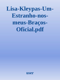 user — Lisa-Kleypas-Um-Estranho-nos-meus-Braços-Oficial.pdf