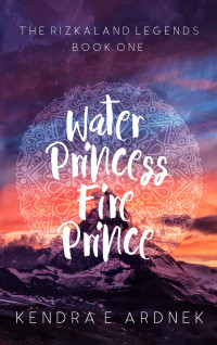 Kendra E. Ardnek — Water Princess, Fire Prince