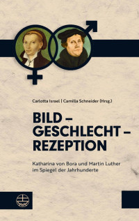 Carlotta Israel & Camilla Schneider — Bild – Geschlecht – Rezeption