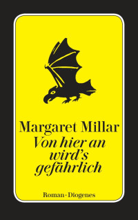 Millar, Margaret [Millar, Margaret] — Von hier an wird’s gefährlich