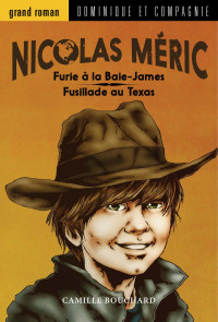 Camille Bouchard — Nicolas Méric - Furie à la Baie-James / Fusillade au Texas