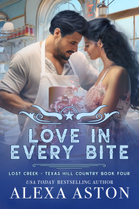 Alexa Aston — Love in Every Bite (Lost Creek, Texas Hill Country Book 4)