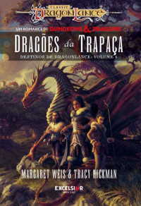 Margaret Weis & Tracy Hickman — Dragões da Trapaça - Destinos de Dragonlance