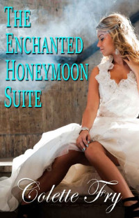 Colette Fry — The Enchanted Honeymoon Suite