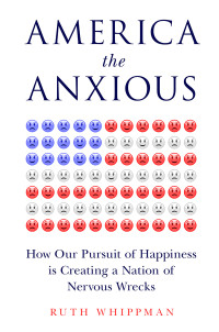 Ruth Whippman — America the Anxious