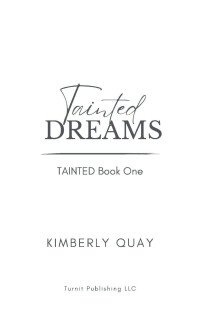 Kimberly Quay — Tainted Dreams: A Dark Billionaire Romance