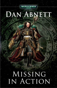 Dan Abnett [Abnett, Dan] — Missing in Action