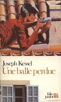Joseph Kessel — Une balle perdue
