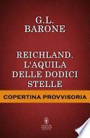 G. L. Barone — Reichland. L'aquila delle dodici stelle (Italian Edition)
