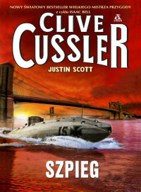 Szpieg — Cussler, Clive; Isaac Bell 03