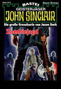 Dark, Jason — [John Sinclair 1814] • Zombiejagd