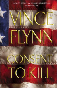 Vince Flynn — Consent to Kill