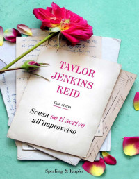Taylor Jenkins Reid — Scusa se ti scrivo all'improvviso