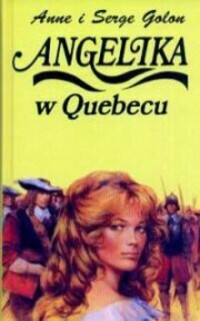 Anne Golon & Serge Golon — Angelika w Quebecu