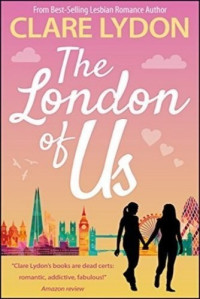 Clare Lydon  — The London Of Us (London Romance Series Book 4)