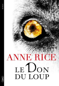 Anne Rice — Le don du loup