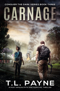 T. L. Payne — Carnage: A Post-Apocalyptic EMP Survival Thriller (Conquer the Dark Series, Book 3)