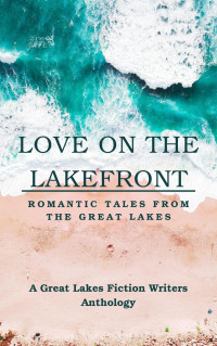 Iris Matthews & Sylvie Fielder & Cyndi Brec & Lisa Valli & Patricia Miller & Chrissy Hartmann & Barbara Howard & N. Lichells & Christy Eberling & Zariah L. Banks & Lisa Rabey — Love on the Lakefront