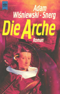 Wiśniewski-Snerg, Adam — Die Arche