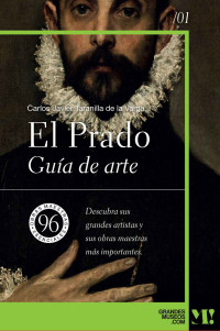 Carlos Javier Taranilla de la Varga — El Prado. Guía de Arte: 96 obras maestras esenciales (Grandes Museos nº 1) (Spanish Edition)