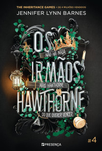 Jennifer Lynn Barnes — Os Jogos da Herança 4 - Os Irmãos Hawthorne