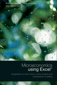 Dieter Kirschke; Kurt Jechlitschka & Gerald Schwarz — Microeconomics Using Excel: Integrating Economic Theory, Policy Analysis and Spreadsheet Modelling