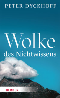 Peter Dyckhoff; — Wolke des Nichtwissens