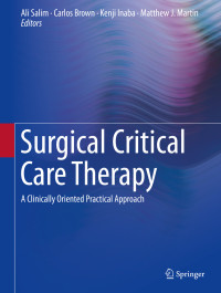 Ali Salim, Carlos Brown, Kenji Inaba & Matthew J. Martin — Surgical Critical Care Therapy