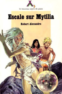 Alexandre Robert — Escale sur Mytilia