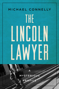 Michael Connelly — The Lincoln Lawyer: a Mysterious Profile